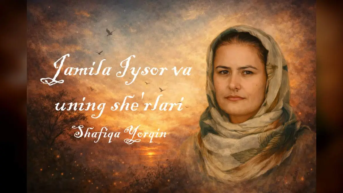 JAMILA IYSOR VA UNING SHE’RLARI HAQIDA